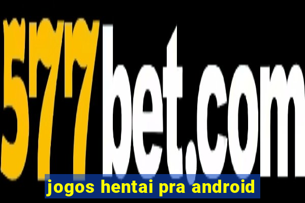 jogos hentai pra android